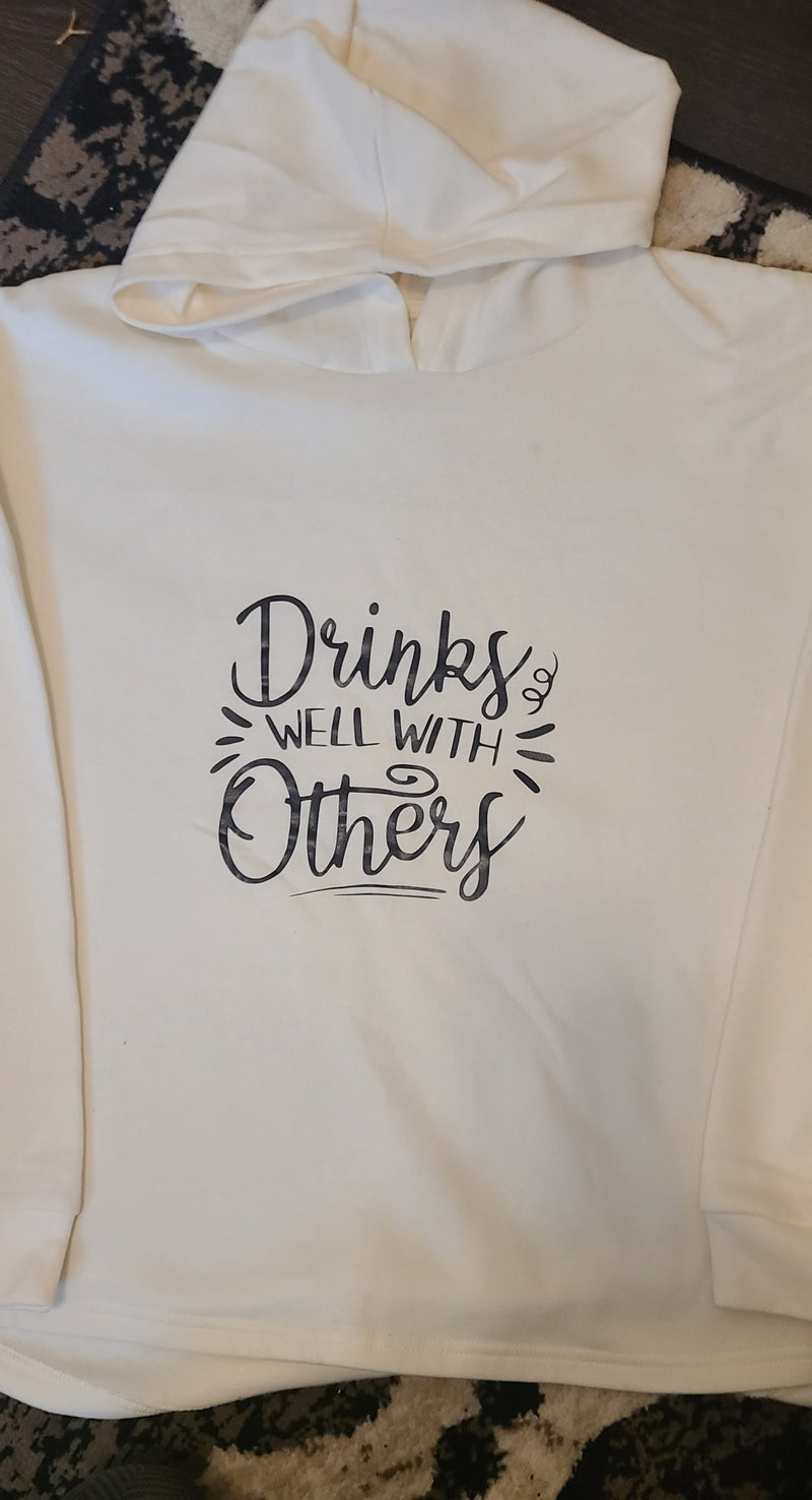 Drinks Well with others Hoodie