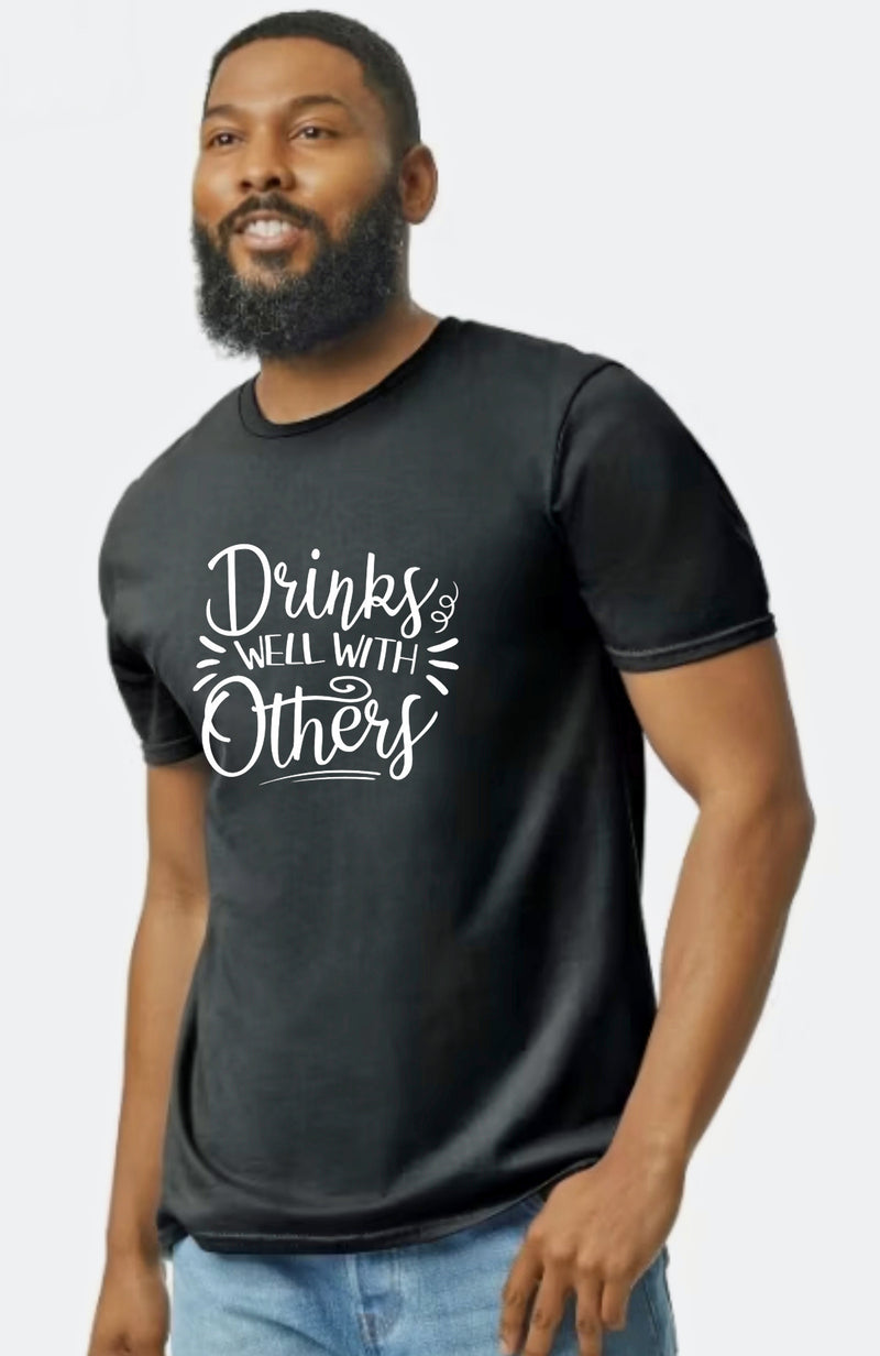 Unisex Drinks Well With Others T Shirt