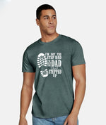 Stepped Up Dad T Shirt