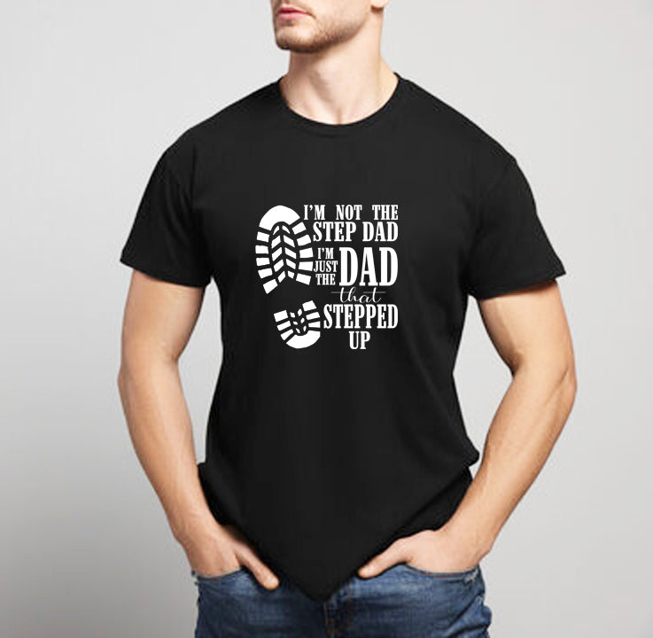 Stepped Up Dad T Shirt