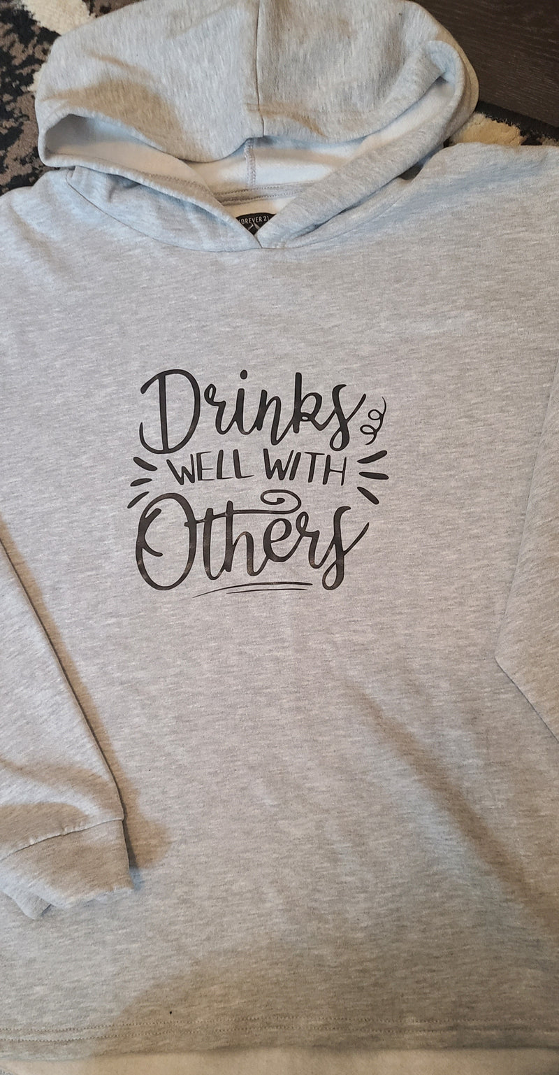 Drinks Well with others Hoodie