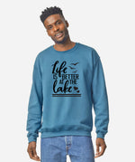 Unisex Life Is Better At The Lake Sweat Shirt